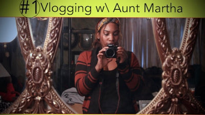 Vlogging w\ Aunt Martha